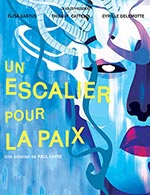 Réservez les meilleures places pour Un Escalier Pour La Paix - Theatre Montmartre Galabru - Du 18 septembre 2022 au 24 octobre 2022