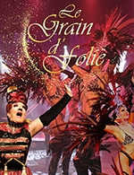 Book the best tickets for Music Hall Le Grain D'folie - Le Grain D'folie - From 09 September 2022 to 29 August 2023