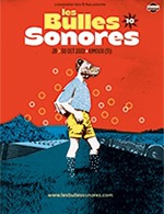 Réservez les meilleures places pour Les Bulles Sonores - Pass 1 Jour - Site De Tremesaygues - Du 27 octobre 2022 au 30 octobre 2022