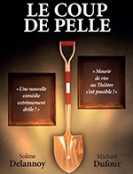 Réservez les meilleures places pour Le Coup De Pelle - Theatre La Comedie De Lille - Du 14 octobre 2022 au 29 avril 2023