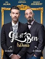 Réservez les meilleures places pour Gil Et Ben (re)unis - Theatre Trianon - Le 22 avr. 2023