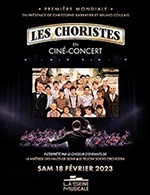 Réservez les meilleures places pour Les Choristes En Cine Concert - La Seine Musicale - Grande Seine - Du 17 février 2023 au 18 février 2023