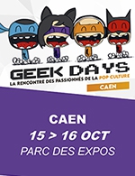 Book the best tickets for Geek Days Caen - Pass 2 Jours - Parc Des Expositions-caen - From 14 October 2022 to 16 October 2022