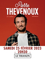 Réservez les meilleures places pour Pierre Thevenoux Est Marrant,normalement - Le Trianon - Du 24 février 2023 au 25 février 2023