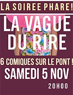 Réservez les meilleures places pour La Vague Du Rire #11 : - Le Pacbo - Du 04 novembre 2022 au 05 novembre 2022