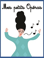 Book the best tickets for Mes Petits Opéras - Theatre La Boussole - From March 2, 2023 to June 25, 2023