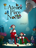 Book the best tickets for L'atelier Du Pere Noel - Essaion De Paris - From 02 December 2022 to 30 December 2022