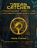 Book the best tickets for Dreamcatcher - Zenith Paris - La Villette - From 23 November 2022 to 24 November 2022