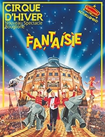 Book the best tickets for Fantaisie - Cirque D'hiver Bouglione - From October 22, 2022 to March 5, 2023