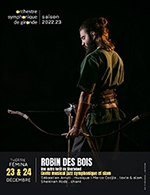 Book the best tickets for Robin Des Bois - Theatre Femina - From 22 December 2022 to 24 December 2022