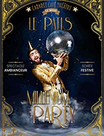 Book the best tickets for Millenium Party - Cabaret Le Patis - From November 25, 2022 to April 15, 2023