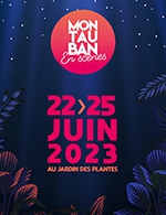 Réservez les meilleures places pour Montauban En Scenes - Jeudi - Jardin Des Plantes - Le 22 juin 2023