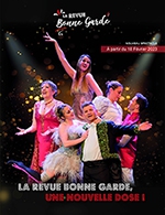 Book the best tickets for La Revue De Bonne Garde, - Theatre Bonne Garde - From February 18, 2023 to April 2, 2023