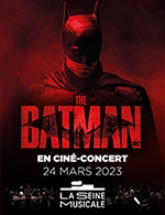 Réservez les meilleures places pour The Batman - La Seine Musicale - Grande Seine - Le 24 mars 2023