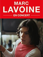 Réservez les meilleures places pour Marc Lavoine - L'embarcadere - Le 17 févr. 2023