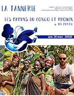 Réservez les meilleures places pour Les Mamans Du Congo X Rrobin - La Tannerie - Du 24 mars 2023 au 25 mars 2023