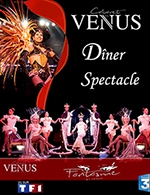 Réservez les meilleures places pour Diner Spectacle - Cabaret La Venus - Du 1 janvier 2023 au 30 décembre 2023