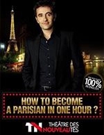 Book the best tickets for How To Become A Parisian In One Hour? - Theatre Des Nouveautes - From February 18, 2023 to May 13, 2023