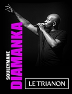 Réservez les meilleures places pour Souleymane Diamanka - Le Trianon - Le 18 févr. 2023