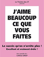 Book the best tickets for J'aime Beaucoup Ce Que Vous Faites - Grand Theatre 3t - From Jan 25, 2023 to Mar 23, 2023