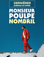 Book the best tickets for Monsieur Poulpe - Palais Des Glaces - From February 18, 2023 to April 22, 2023