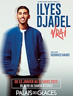 Book the best tickets for Ilyes Djadel - Palais Des Glaces - From February 18, 2023 to March 31, 2023