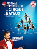 Réservez les meilleures places pour 10e Festival International Du Cirque - Sous Le Chapiteau International Du Cirque - Du 22 mars 2023 au 26 mars 2023