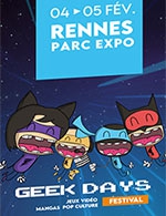 Book the best tickets for Geek Days Rennes - Parc Des Expositions - Rennes - From February 4, 2023 to February 5, 2023