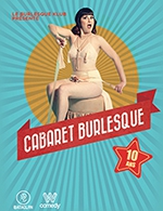 Book the best tickets for Le Cabaret Burlesque : Les 10 Ans - Le Bataclan - From March 27, 2023 to March 28, 2023