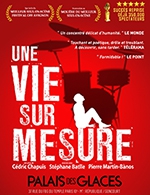 Book the best tickets for Une Vie Sur Mesure - Palais Des Glaces - From February 18, 2023 to April 30, 2023