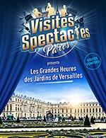 Book the best tickets for Les Grandes Heures Des Jardins - Chateau De Versailles - From January 1, 2023 to June 25, 2023
