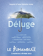 Book the best tickets for Deluge - Le Funambule Montmartre - From February 3, 2023 to May 2, 2023