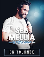 Book the best tickets for Seb Mellia - Casino - Barriere -  February 1, 2024