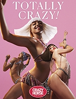 Réservez les meilleures places pour Totally Crazy ! - Revue & Champagne - Crazy Horse Paris - Du 18 février 2023 au 23 décembre 2023