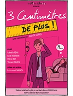 Book the best tickets for 3 Centimètres De Plus ! - Melo D'amelie - From January 15, 2023 to March 26, 2023