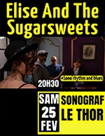 Réservez les meilleures places pour Elise And The Sugar Weest - Le Sonograf' - Le 25 février 2023