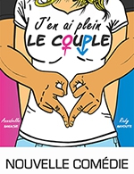 Réservez les meilleures places pour J'en Ai Plein Le Couple ! - Theatre Comedie De Tours - Du 23 février 2023 au 26 février 2023