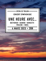 Réservez les meilleures places pour "une Heure Avec ..." - Opera De Toulon - Le 4 mars 2023