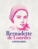 Buy Tickets For Bernadette De Lourdes In Zenith Europe Strasbourg ...