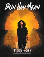 Book the best tickets for Bun Hay Mean - Narbonne Arena - From 13 October 2022 to 14 October 2022