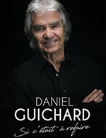 Book the best tickets for Daniel Guichard - Amphitea - From 18 February 2023 to 19 February 2023