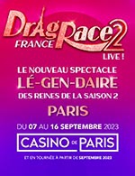 Book the best tickets for Drag Race France - Palais Des Congres-salle Erasme - From 22 October 2022 to 23 October 2022