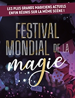 Book the best tickets for Festival Mondial De La Magie - Capitole En Champagne - From 03 March 2023 to 05 March 2023