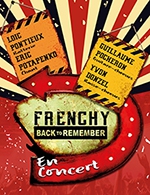 Réservez les meilleures places pour Frenchy Back To Remember - Oceanis - Du 30 novembre 2022 au 01 décembre 2022