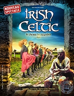 Book the best tickets for Irish Celtic - Le Chemin Des Legendes - Capitole En Champagne - From 28 March 2023 to 29 March 2023