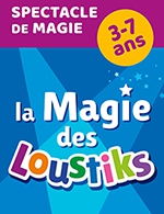 Book the best tickets for La Magie Des Loustiks - Theatre De La Parcheminerie - From 16 December 2022 to 08 January 2023