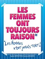 Réservez les meilleures places pour Les Femmes Ont Toujours Raison - Grand Theatre 3t - Du 6 janv. 2023 au 1 avr. 2023
