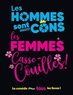 Book the best tickets for Les Hommes Sont Cons - Grand Hall Megacite -  March 11, 2023