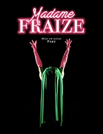 Book the best tickets for Madame Fraize - Casino Partouche De Hyeres Les Palmiers - From 02 February 2023 to 03 February 2023