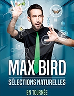 Book the best tickets for Max Bird - Palais Des Congres De Lorient - From 30 March 2023 to 31 March 2023